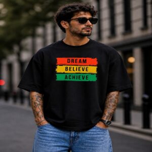 dream believe achieve motivational oversized streetwear t shirt