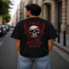 True Never Dies Skull Streetwear T Shirt True Never Dies Skull Streetwear T Shirt