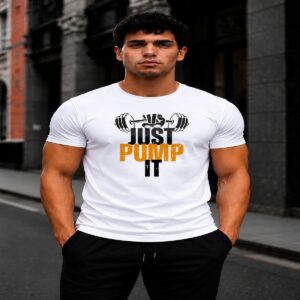 Just Pump It Gym Fit T-Shirt (White)