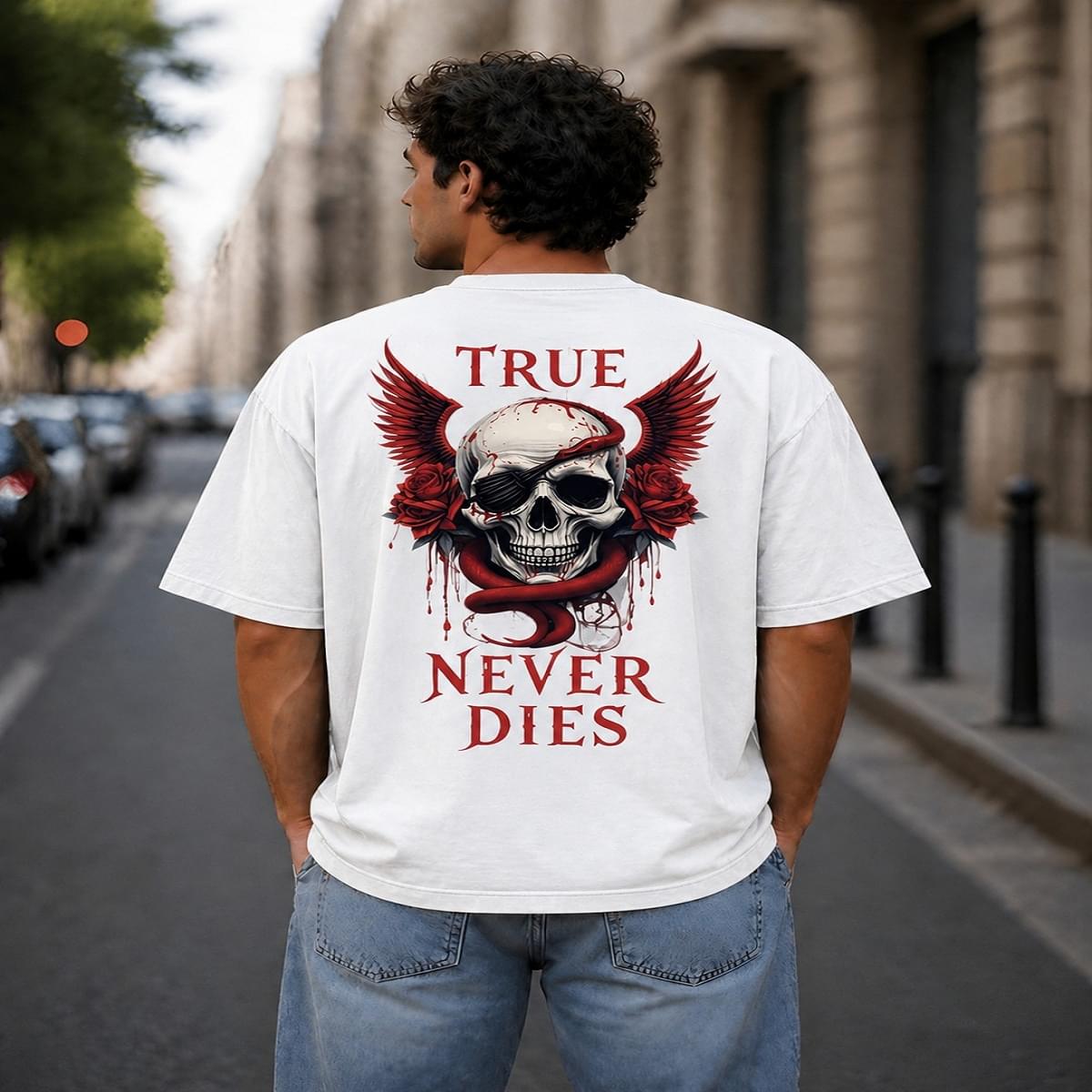 Home True Never Dies Skull Streetwear T Shirt